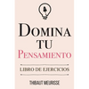 Domina Tu Pensamiento: Libro de Ejercicios - Paperback