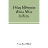 A History And Description Of Roman Political Institutions - Paperback