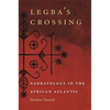 Legba's Crossing: Narratology in the African Atlantic - Paperback