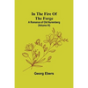 In The Fire Of The Forge; A Romance of Old Nuremberg (Volume VI) - Paperback