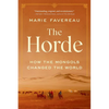 The Horde: How the Mongols Changed the World - Paperback