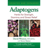 Adaptogens: Herbs for Strength, Stamina, and Stress Relief - Paperback