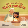 Meera Makes Aloo Paratha: A Picture Book About Cooking Indian Food With Kids - Paperback