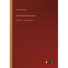 The French Revolution: Volume 1 - in large print - Paperback