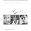 It Happened to Me: A Teen's Guide to Overcoming Sexual Abuse - Paperback