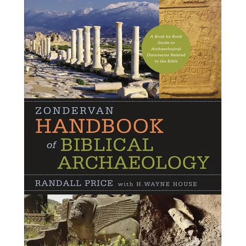 Zondervan Handbook of Biblical Archaeology: A Book by Book Guide to Archaeological Discoveries Related to the Bible - Hardcover