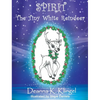 Spirit, the Tiny White Reindeer - Hardcover