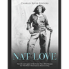 Nat Love: The Life and Legacy of the Former Slave Who Became the Wild West's Most Famous Black Cowboy - Paperback