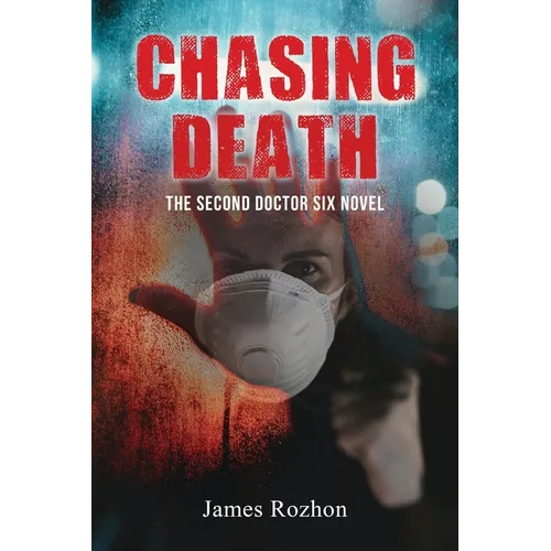 Chasing Death: The Second Doctor Six Novel - Paperback