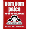 Nom Nom Paleo: Food for Humans Volume 1 - Hardcover