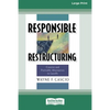 Responsible Restructuring: Creative and Profitable Alternatives to Layoffs [Standard Large Print 16 Pt Edition] - Paperback