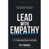 Lead With Empathy: Elevate Your Leadership & Management Skills, Build Strong Teams, and Inspire Lasting Change in Your Business - Paperback