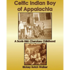 Celtic Indian Boy of Appalachia: A Scots Irish Cherokee Childhood - Paperback