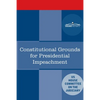 Constitutional Grounds for Presidential Impeachment: Report by the Staff of the Nixon Impeachment Inquiry - Paperback