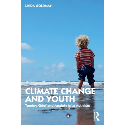 Climate Change and Youth: Turning Grief and Anxiety Into Activism - Paperback