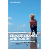 Climate Change and Youth: Turning Grief and Anxiety Into Activism - Paperback