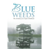 Blue Weeds: The Alchemy of a Cajun Childhood - Hardcover