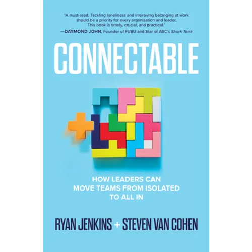 Connectable: How Leaders Can Move Teams from Isolated to All in - Hardcover