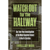 Watch Out for the Hallway: Our Two-Year Investigation of the Most Haunted Library in North Carolina - Paperback