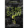 It's His Show: Finding Grace in the Wake of Infidelity - Paperback