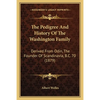 The Pedigree And History Of The Washington Family: Derived From Odin, The Founder Of Scandinavia, B.C. 70 (1879) - Paperback