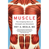 Muscle: The Gripping Story of Strength and Movement - Paperback