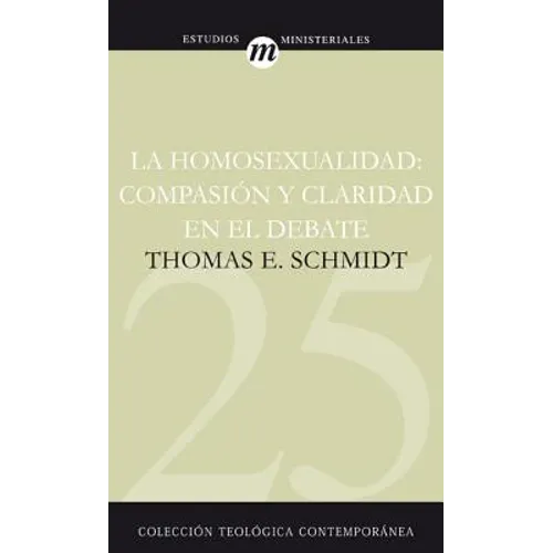 La Homosexualidad: Compasion y Claridad en el Debate - Paperback