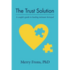 The Trust Solution: A couple's guide to healing intimate betrayal - Paperback