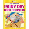 The Ultimate Rainy Day Book of Crafts Activity Book - Paperback