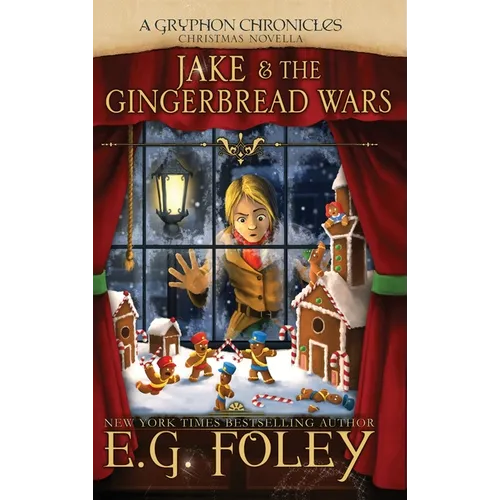 Jake & The Gingerbread Wars (A Gryphon Chronicles Christmas Novella) - Hardcover