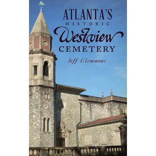 Atlanta's Historic Westview Cemetery - Hardcover