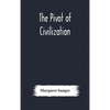 The Pivot Of Civilization - Hardcover