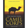 The United States Camel Corps: The History of the U.S. Army's Use of Camels in the Southwest during the 19th Century - Paperback