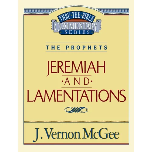 Thru the Bible Vol. 24: The Prophets (Jeremiah/Lamentations): 24 - Paperback