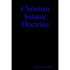 Christian Satanic Doctrine - Paperback