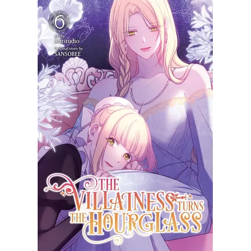 The Villainess Turns the Hourglass, Vol. 6 - Paperback