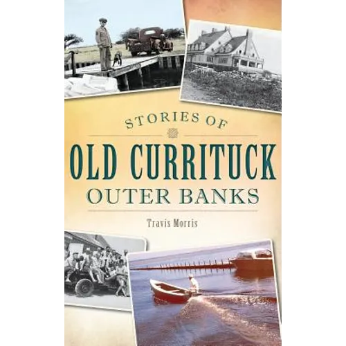 Stories of Old Currituck Outer Banks - Hardcover