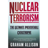 Nuclear Terrorism: The Ultimate Preventable Catastrophe - Paperback