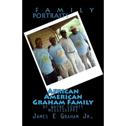 African American Graham Family of Wayne County Mississippi - Paperback