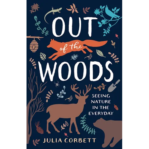 Out of the Woods: Seeing Nature in the Everyday - Paperback