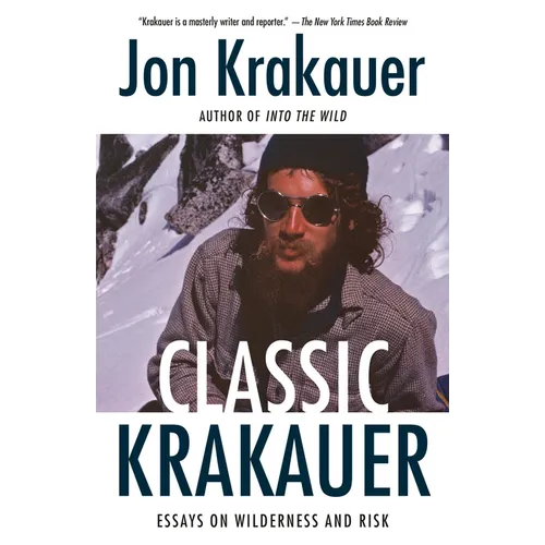 Classic Krakauer: Essays on Wilderness and Risk - Paperback