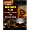 Bitcoin And Blockchain Basics Explained: Your Step-By-Step Guide From Beginner To Expert In Bitcoin, Blockchain And Cryptocurrency Technologies - Paperback
