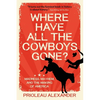 Where Have All the Cowboys Gone? - Paperback