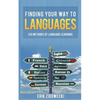 Finding Your Way to Languages: Six Methods of Language Learning - Paperback