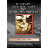 Indiana's Lost Speedways and Legendary Drivers - Paperback