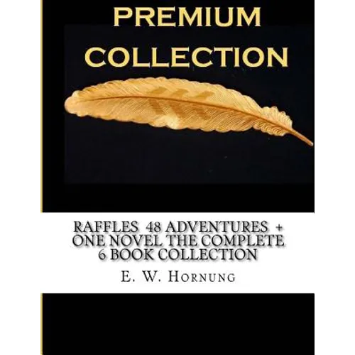 Raffles 48 Adventures + One novel The Complete 6 Book Collection - Paperback