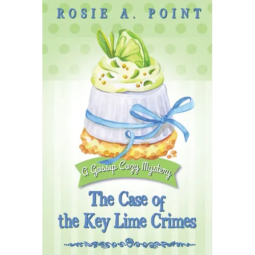 The Case of the Key Lime Crimes: A Culinary Cozy Mystery - Paperback