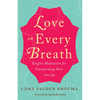 Love on Every Breath: Tonglen Meditation for Transforming Pain Into Joy - Paperback