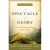 A Spectacle of Glory: God's Light Shining Through Me Every Day - Hardcover