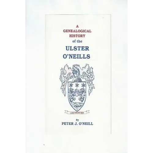 A Genealogical History of the Ulster O'Neills - Paperback